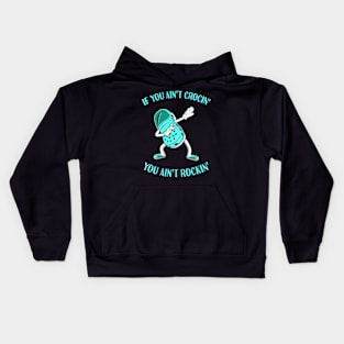 If You Ain't Crocin' You Ain't Rockin' Croc Dabbing Kids Hoodie